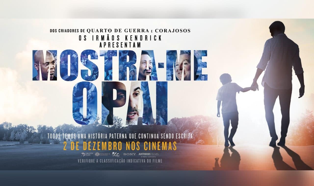 Dos irmãos Kendrick, “Mostra-me o Pai” estreia nos cinemas em todo o país nesta quinta-feira (02/12)