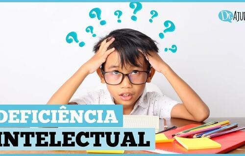 Deficiência Intelectual: o que é? Quando suspeitar e o que fazer?