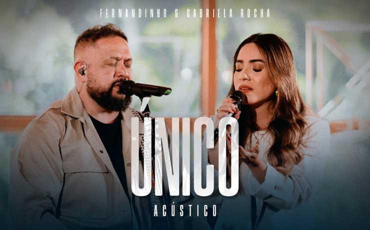 Fernandinho traz a canção “Único Acústico” feat. Gabriela Rocha