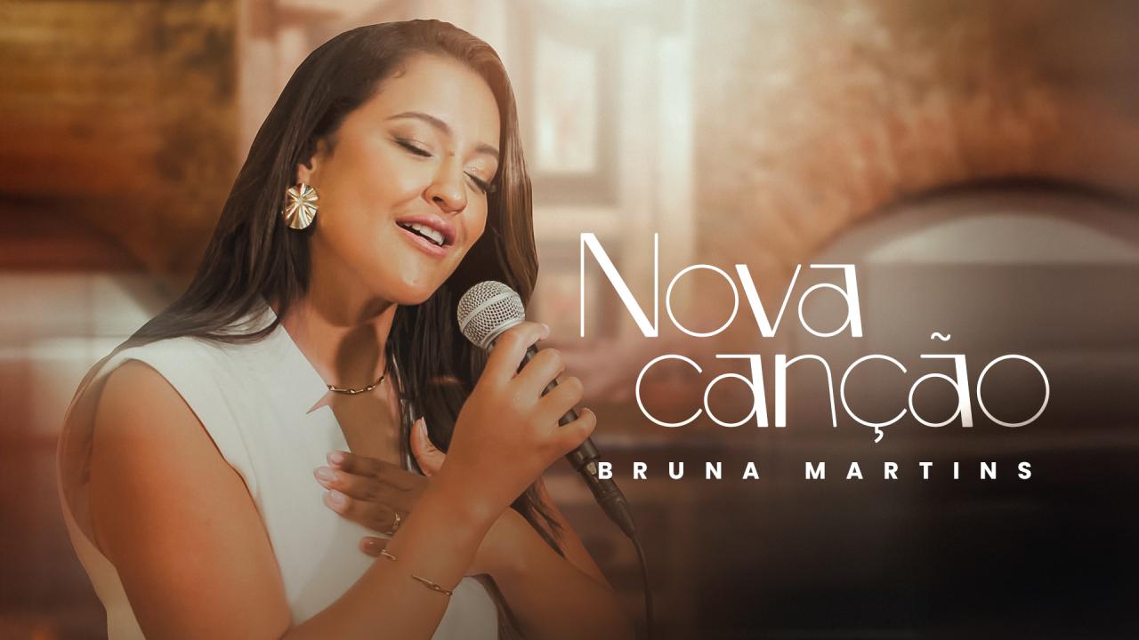 Bruna Martins lança “Nova Canção”, gratidão e adoração em melodia e letra
