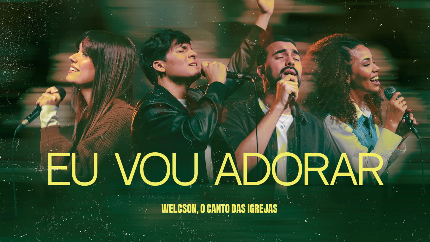 “Eu Vou Adorar”: Welcson e “O Canto das Igrejas” declaram a fé que permanece mesmo em meio às lutas