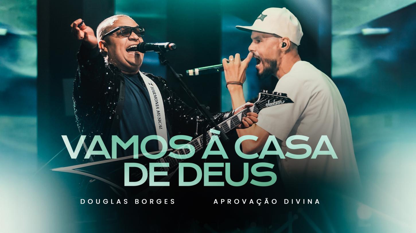 “Vamos à Casa de Deus”: Douglas Borges, collab Aprovação Divina, celebra a alegria da comunhão