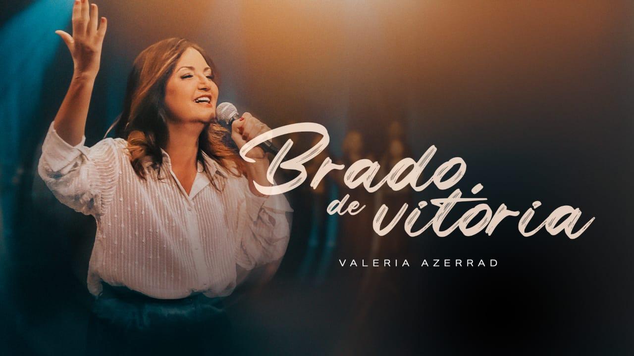 “Brado de Vitória”: Valeria Azerrad lança canção que celebra a força da fé e da união em Cristo