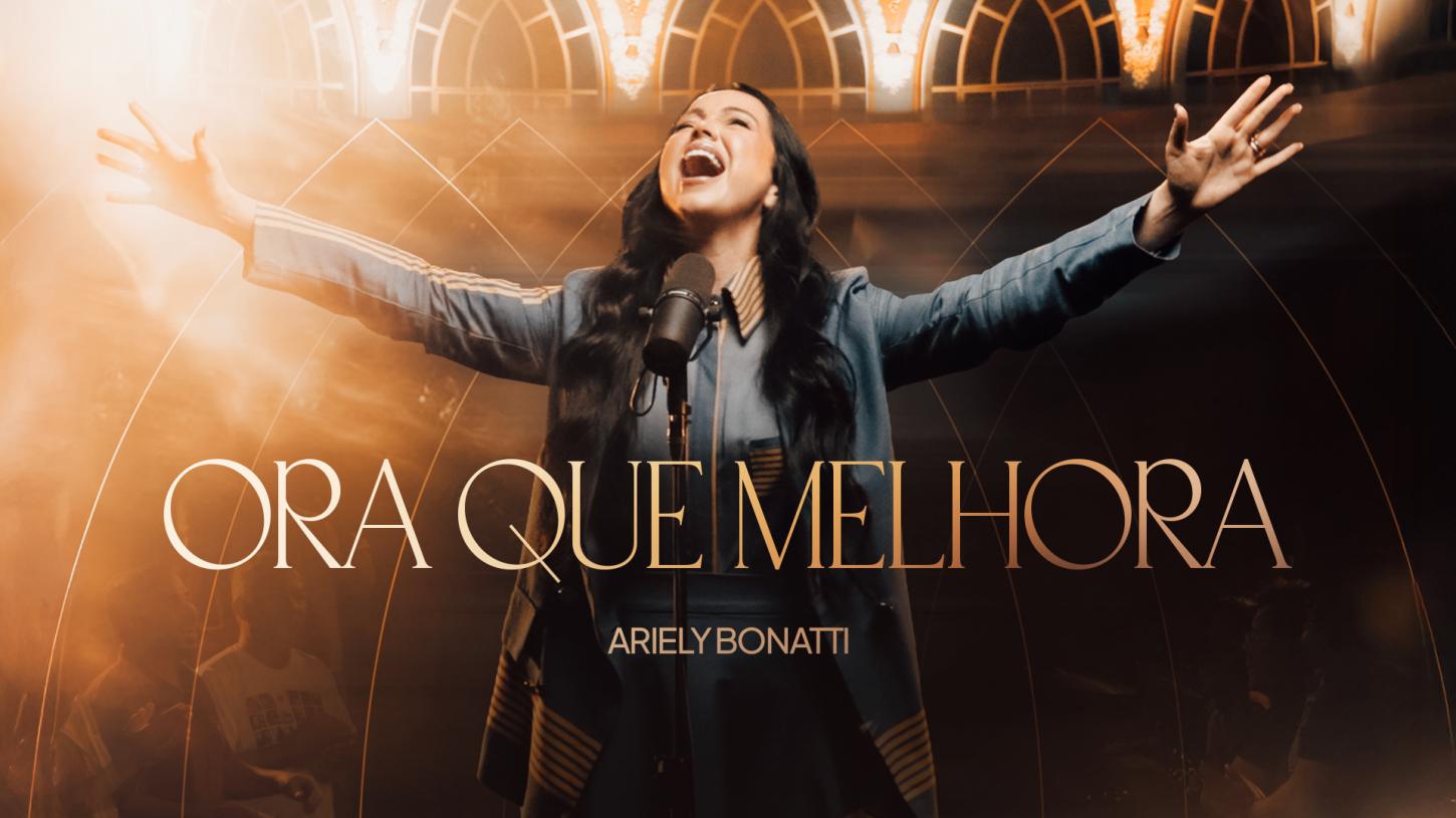 Ariely Bonatti lança sua primeira canção pela Graça Music, “Ora Que Melhora”