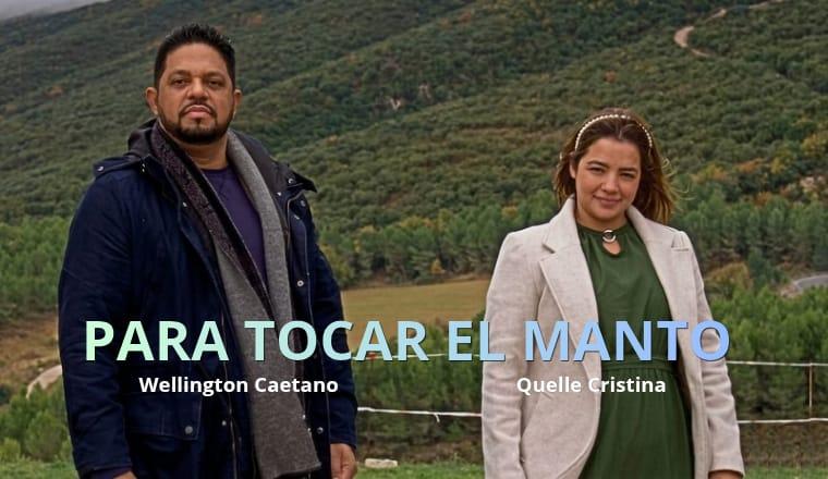 Wellington Caetano lança primeiro single em espanhol e clipe gravado na Espanha com participação de Quelle Cristina - Para Tocar El Manto
