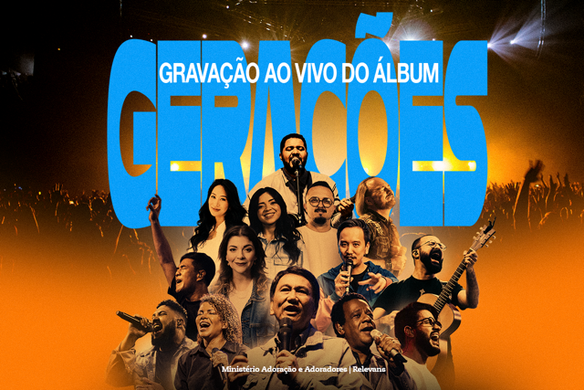 Adoração & Adoradores reúne gerações da música cristã brasileira na gravação do álbum “Gerações”